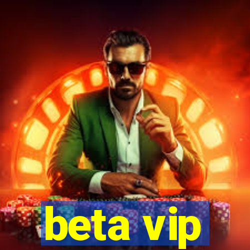 beta vip